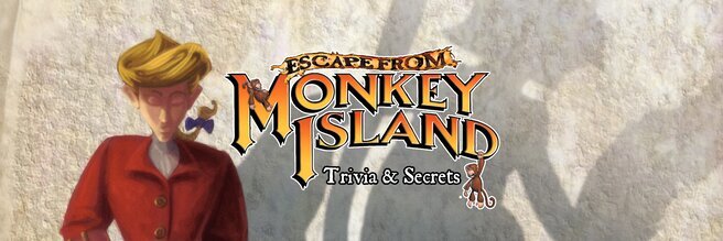 Trivia & Secrets from Escape from Monkey Island