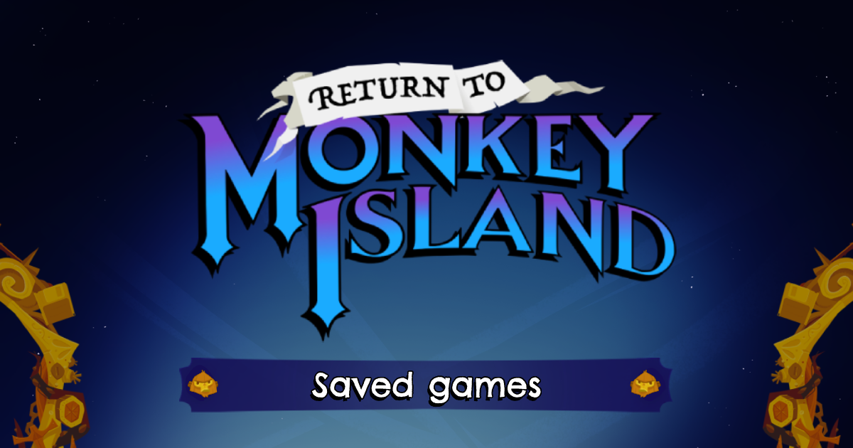 Return to Monkey Island saved games now available